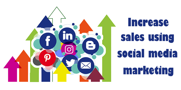 How To Increase Sales Using Social Media Marketing?